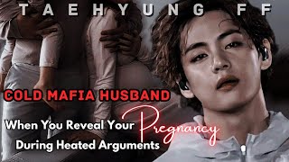 Taehyung FF When You Tell Your Cold Mafia Husband About Your Pregnancy During Arguments Oneshot [upl. by Ezirtaeb485]