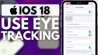 How to Turn on Eye Tracking on iPhone  Use Eye Tracking on iOS 18 Now [upl. by Seltzer396]