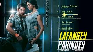 Lafangey Parindey  Full Album । Bollywood Hindi Song । Neil Nitin Mukesh । Deepika Padukone । [upl. by Eilujna94]