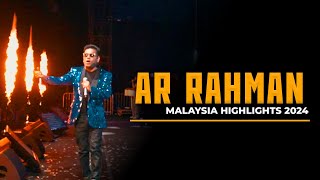 AR Rahman Malaysia Highlights 2024  ARRahman [upl. by Tamis]