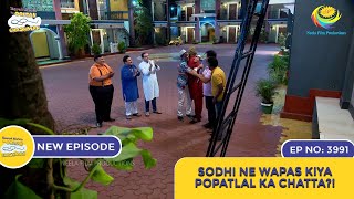 NEW Ep 3991  Sodhi Ne Wapas Kiya Popatlal Ka Chatta  Taarak Mehta Ka Ooltah Chashmah [upl. by Lina]