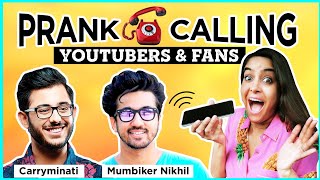 PRANK CALLING YOUTUBERS amp FANS  Ft Carryminati amp Mumbiker Nikhil  Ep 6  Anisha Dixit [upl. by Laenahtan]