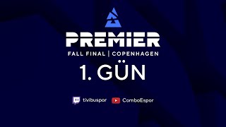 BLAST Premier Fall Final  1 Gün [upl. by Ycul]