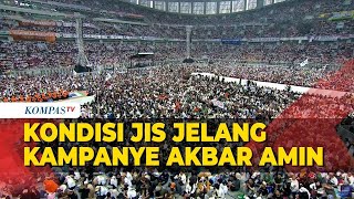 Begini Suasana JIS Jelang Kampanye Akbar Anies Muhaimin [upl. by Aruasi662]