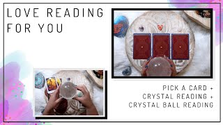 ✧ PICK A CARD ✧ Love Reading For You ✧ TIMELESS READING ✧ Crystal Ball Reading ✧ [upl. by Haik]