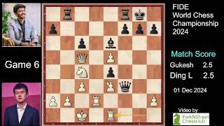 WCC2024 Game 6 DingVsGukesh 2024 12 01 [upl. by Adnohs226]