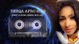 DEEQA AFRO 2019 FIRST NEW ALBUM  REMIX SONGS  OFFICIAL VIDEO DIRECTED BY BULQAAS STUDIO [upl. by Eilra557]