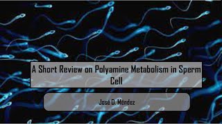 A Short Review on Polyamine Metabolism in Sperm Cell [upl. by Maxi]