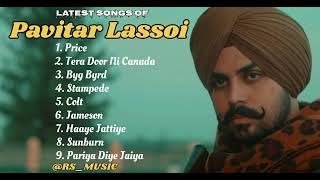 Pavitar Lassoi new all songs 2024  Latest panjabi songs 2024  Pavitar Lassoi Audio jukebox 2024 [upl. by Nalyd]