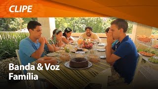 Banda e Voz  Família  CLIPE OFICIAL [upl. by Haila74]