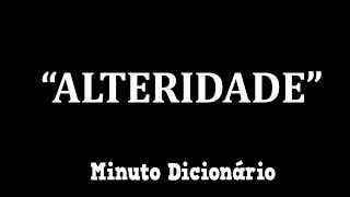 2 Alteridade  significado [upl. by Beghtol]