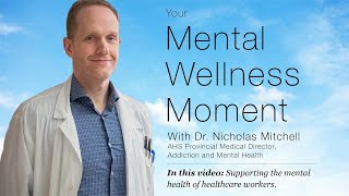 Mental Wellness Moment — Supporting the mental health of healthcare workers [upl. by Shing]