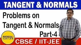 Problems on Tangent amp Normal  PART4  Tangent amp Normal Class12 CBSEJEE maths [upl. by Eyak]