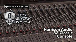 Harrison 32 Classic Console  Gearspace  AES NYC 2024 [upl. by Xonk]