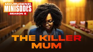 The Killer Mum  Mkurugenzi Minisodes Season 5 Premiere [upl. by Bunker414]