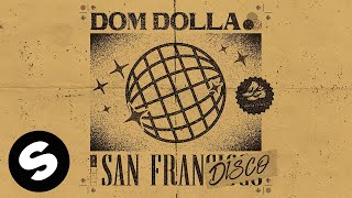 Dom Dolla  San Frandisco Official Audio [upl. by Yolanda]