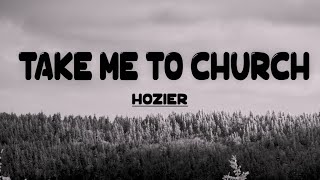 Lyrics Hozier  Take Me To Church  Reminder 2023 [upl. by Mikael]