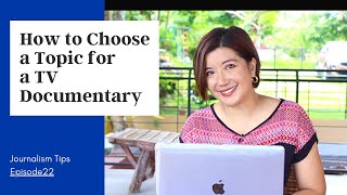 Choosing a Documentary Topic [upl. by Bilek]