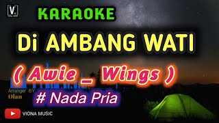 Awie  Di Ambang Wati  karaoke  no vocal [upl. by Asiulana]