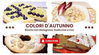 Colori dautunno ricette con Melagrana Radicchio e Uva [upl. by Akenaj]