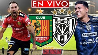 DEPORTIVO CUENCA vs INDEPENDIENTE DEL VALLE  EN VIVO  NOCHE COLORADA [upl. by Nosnehpets]