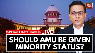 Supreme Court Live Should Aligarh Muslim University Have A Minority Status  SC 7judge Bench [upl. by Airuam]