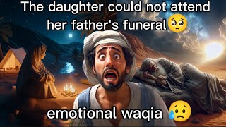 beti 🥺baap ka janaze pe nahi pahunch payi 😥  islamic emotional waqia 😥 halalmode28 motivation [upl. by Kalb]