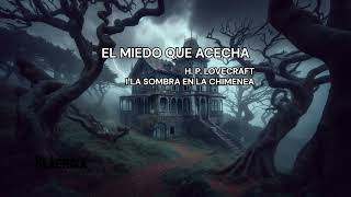 EL MIEDO QUE ACECHAH P LOVECRAFT [upl. by Tatiania]