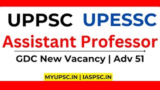 UPESSC UPHESC  UPPSC  Assistant Professor  Advt 51  GDC  New Vacancy  Exam Date 2024 Latest [upl. by Gairc136]