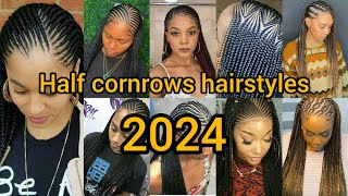 Half cornrow hairstyles 2024  Cornrows styles for black ladies  Half cornrows [upl. by Medwin890]