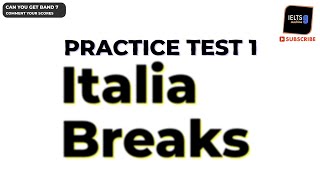 Italia Breaks  Test 1 ieltslistening [upl. by Gustafsson]