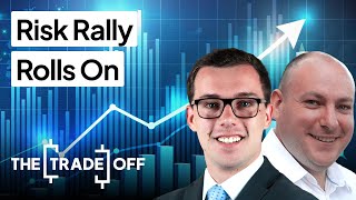 The Trade Off UK Risk Rally Rolls On [upl. by Risan]