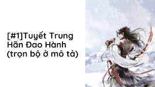 Tuyết Trung Hãn Đao Hành Audio Trọn Bộ [upl. by Anna]