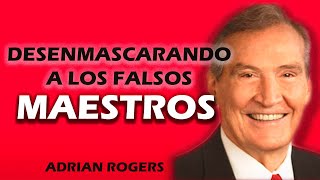 Adrian Rogers Desenmascarando a los falsos maestros [upl. by Con67]