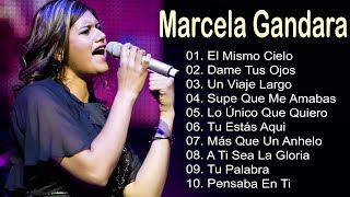 Marcela Gandara 2023  10 Grandes Exitos  Tu Estas Aqui Supe Que Me Amabas Dame Tus Ojos Un [upl. by Ybreh]