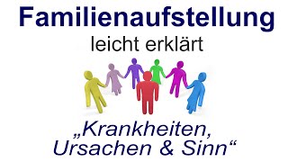 Familienaufstellung einfach erklärt quotKrankheiten Ursachen und Sinnquot [upl. by Ardnohsal]