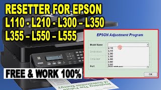 How To Reset The Epson L110  L210  L300  L350  L355  L550  L555 With a Free Resetter [upl. by Oira]