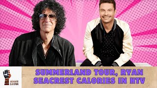 𝐓𝐡𝐞 𝐇𝐨𝐰𝐚𝐫𝐝 𝐒𝐭𝐞𝐫𝐧 𝐒𝐡𝐨𝐰 Summerland tour Ryan Seacrest calories in HTV [upl. by Mcgee]