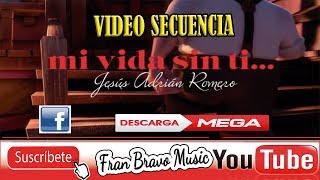 VIDEO SECUENCIA ► MI VIDA SIN TI JESUS ADRIAN ROMERO FRAN BRAVO MUSIC [upl. by Lough77]