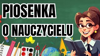 PIOSENKA O NAUCZYCIELU [upl. by Kenison]