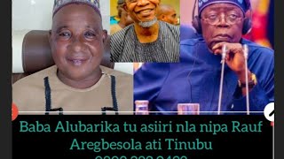 Baba Alubarika Aworawo Agbaaye tu asiiri nla nipa Rauf Aregbesola ati Tinubu [upl. by Ecirtra399]