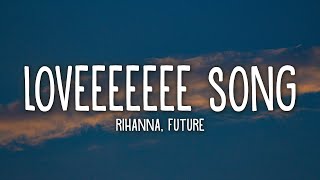 Rihanna  Loveeeeeee Song Lyrics Ft Future [upl. by Hcahsem]