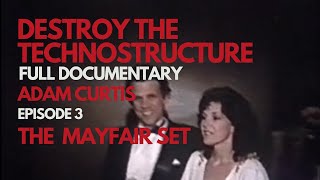 The Mayfair Set  Adam Curtis Docuseries  Part 3 Destroy the Technostructure  Full documentary [upl. by Valenta]