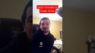 Jailton Almeida Vs Serghei Spivac [upl. by Edalb]