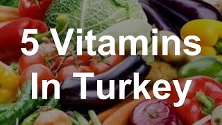 5 Vitamins in Turkey  Health Benefits of Turkey [upl. by Verene]