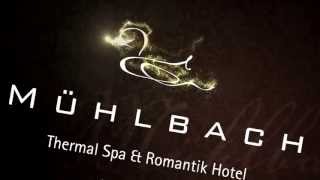 MÜHLBACH  Thermal Spa amp Romantik Hotel  Imagefilm [upl. by Ynohtna]