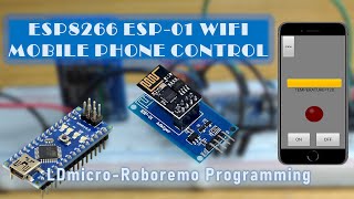 ESP8266 ESP01 WIFI Mobile Phone Control  LDmicroRoboremo Programming [upl. by Lira]