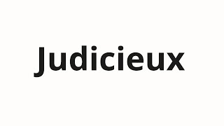 How to pronounce Judicieux [upl. by Shina]