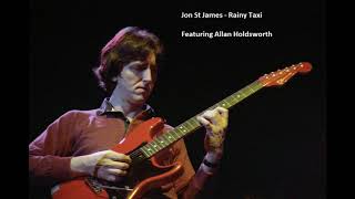 John St James quotRainy Taxiquot featuring Allan Holdsworth Full Version [upl. by Annoed]