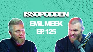 ISSOPODDEN  Episode 125 Emil Meek [upl. by Kleinstein855]